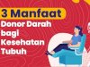 3 Manfaat Donor Darah Bagi Kesehatan Tubuh