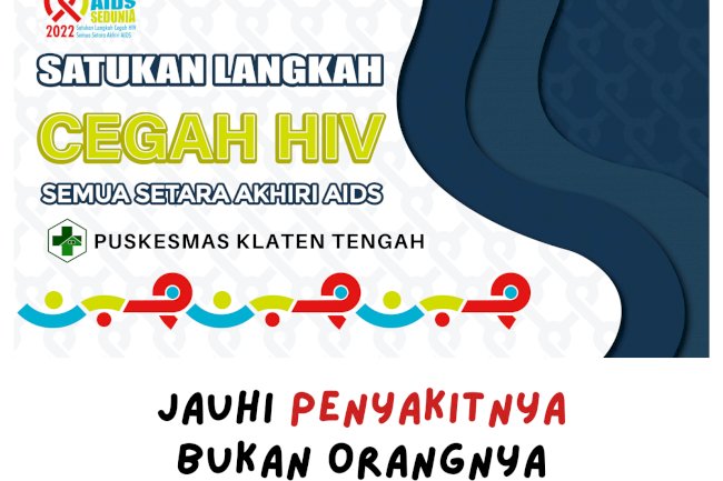 PERINGATAN HARI AIDS SEDUNIA  "SATUKAN LANGKAH CEGAH HIV SEMUA SETARA AKHIRI AIDS