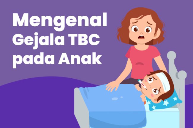 Mengenal Gejala TBC Pada Anak