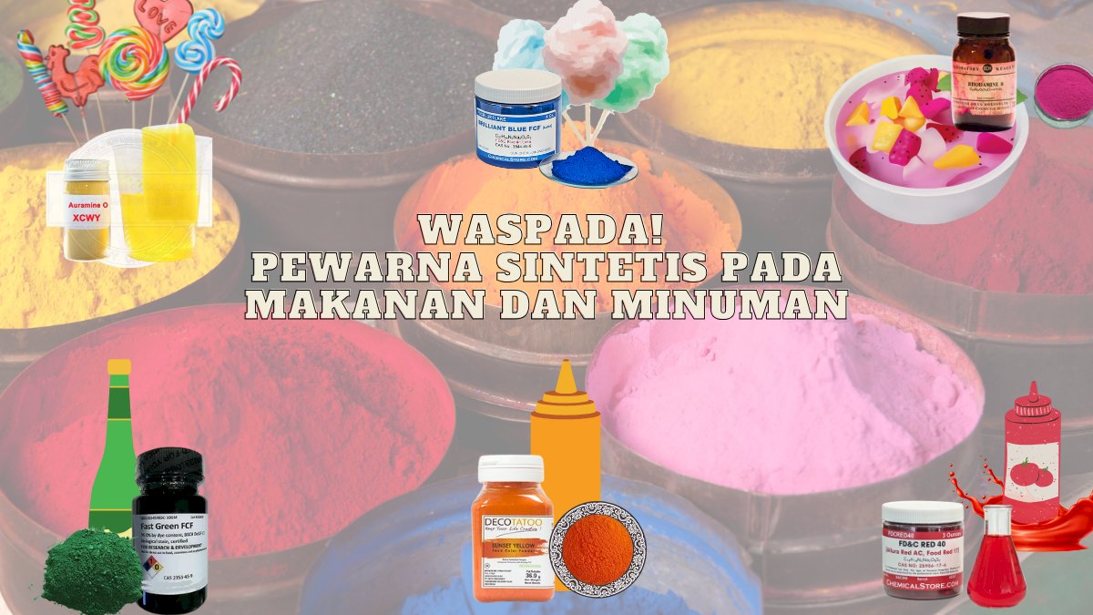 Waspada! Begini Cara Mengetahui Makanan dan Minuman yang Mengandung Pewarna Berbahaya