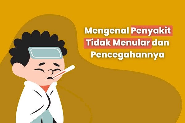 Mengenal Penyakit Tidak Menular dan Pencegahannya